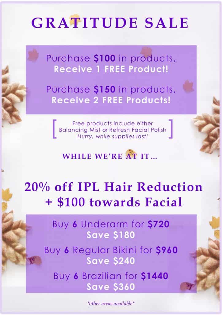 Gratitude Sale November - product sale and IPL aser hair removal and reduction